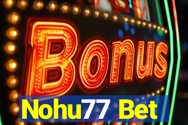 Nohu77 Bet