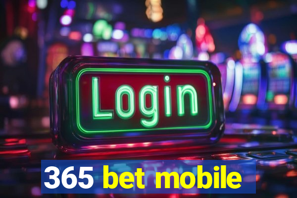 365 bet mobile