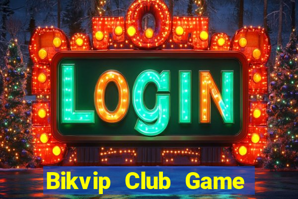 Bikvip Club Game Bài Sunwin