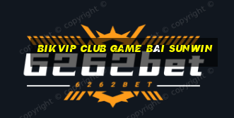 Bikvip Club Game Bài Sunwin