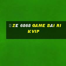 Ồ Zê 6868 Game Bài Rikvip