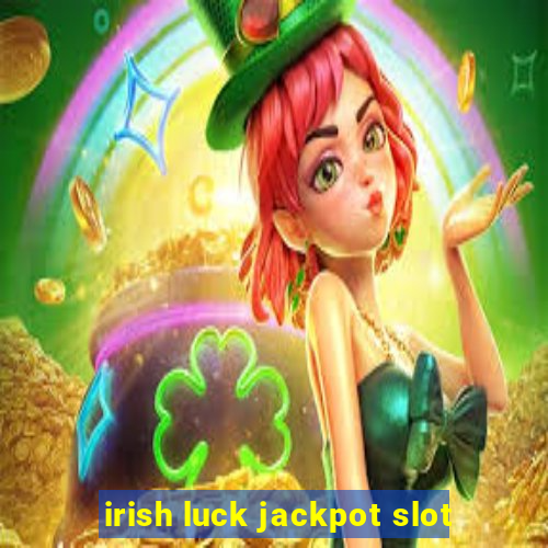 irish luck jackpot slot