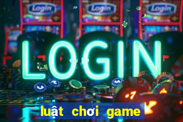 luật chơi game nổ hũ