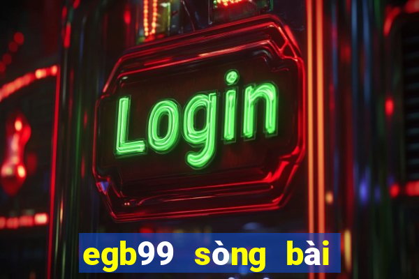 egb99 sòng bài trực tuyến