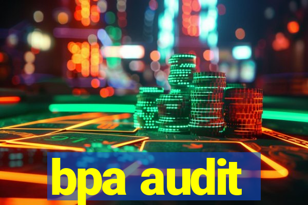 bpa audit