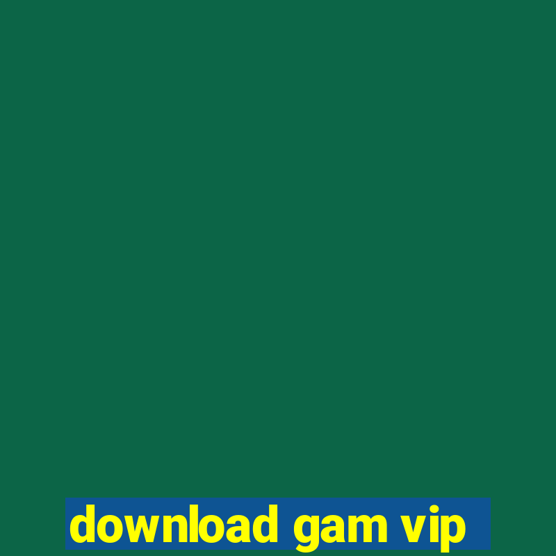 download gam vip