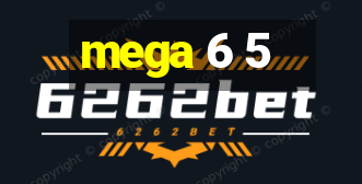 mega 6 5