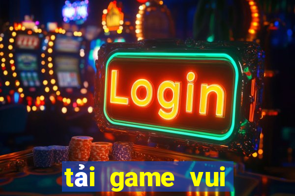 tai game vui mien phi