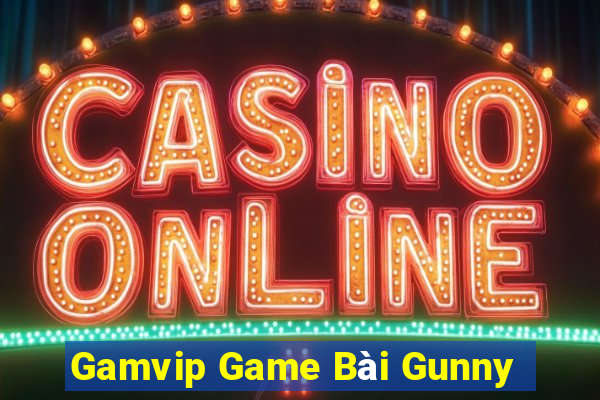 Gamvip Game Bài Gunny