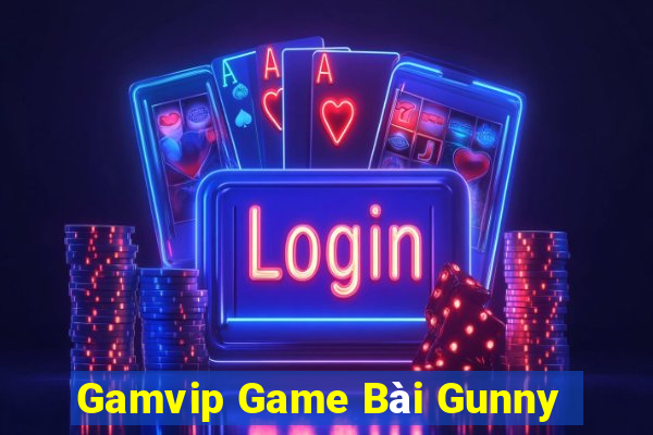 Gamvip Game Bài Gunny