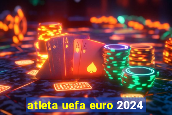 atleta uefa euro 2024