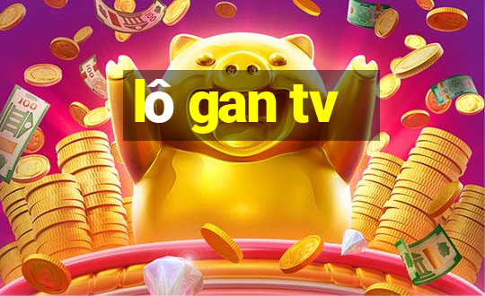 lo gan tv