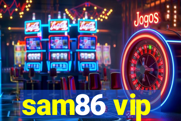 sam86 vip