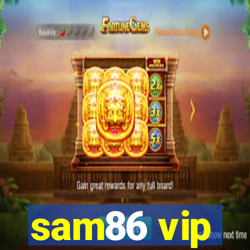 sam86 vip