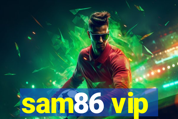 sam86 vip