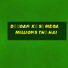 Dự Đoán xổ số mega millions thứ hai