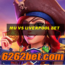 mu vs liverpool bet