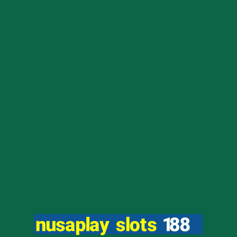 nusaplay slots 188