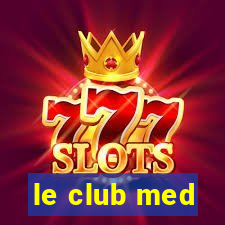 le club med