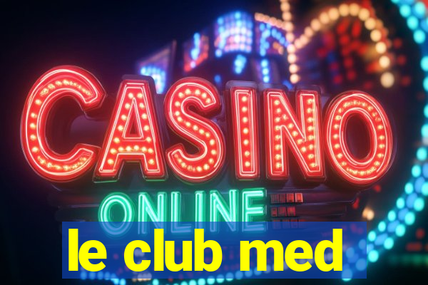 le club med