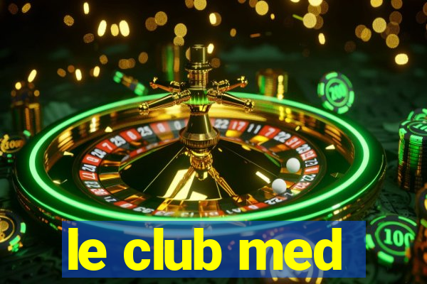 le club med