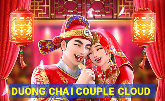 DUONG CHAI COUPLE CLOUD