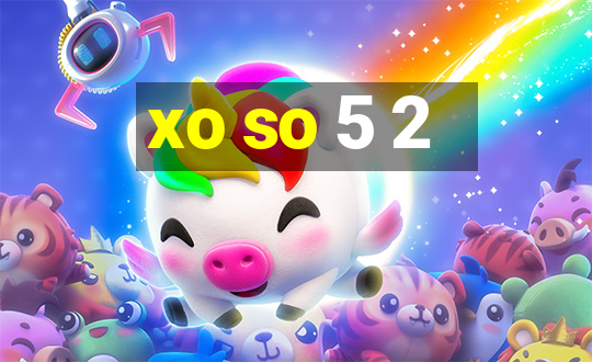 xo so 5 2