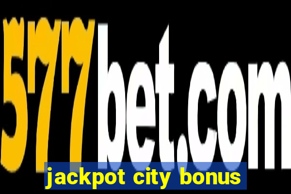 jackpot city bonus