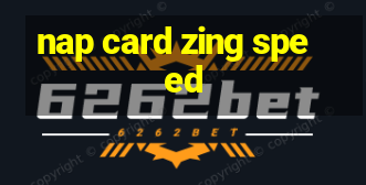 nap card zing speed