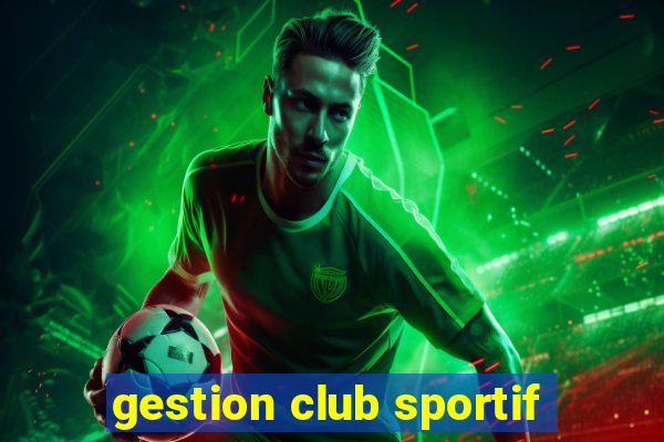 gestion club sportif