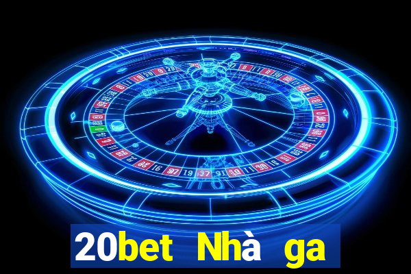 20bet Nhà ga hành khách xổ số