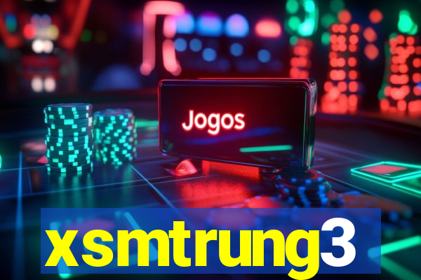 xsmtrung3