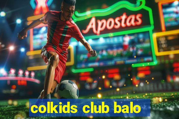 colkids club balo