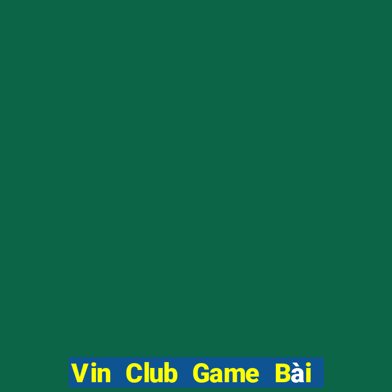 Vin Club Game Bài Mậu Binh