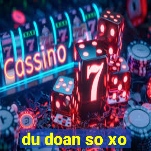 du doan so xo