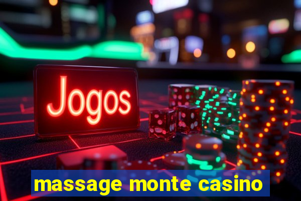 massage monte casino