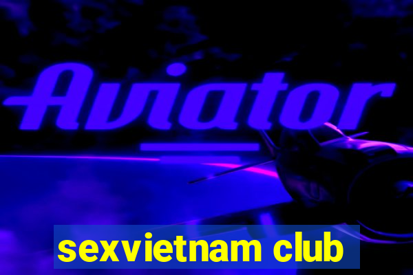 sexvietnam club