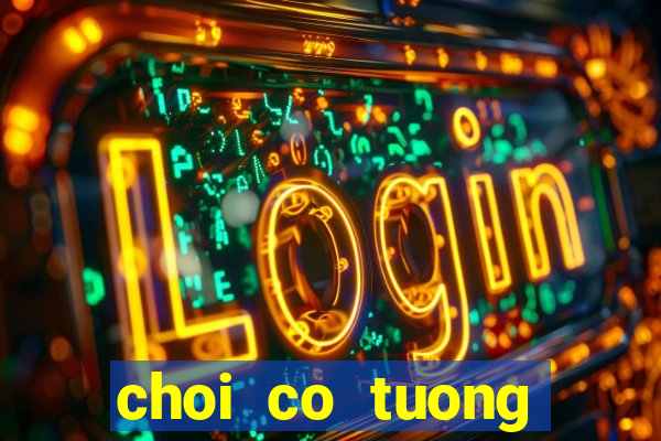 choi co tuong online truc tuyen mien phi