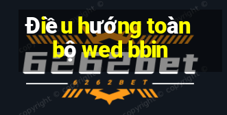 Điều hướng toàn bộ wed bbin