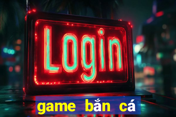 game bắn cá thẻ cào