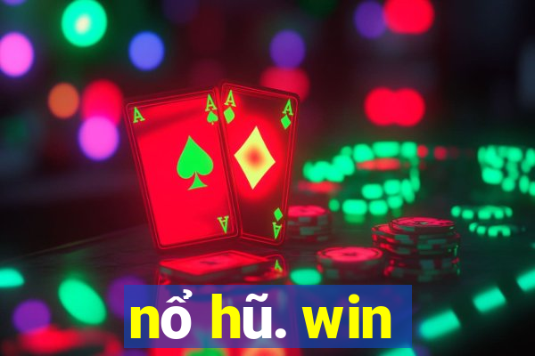 nổ hũ. win