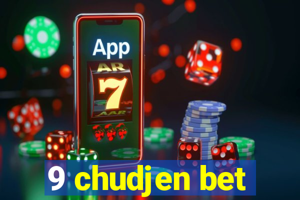 9 chudjen bet