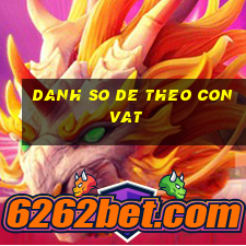 danh so de theo con vat