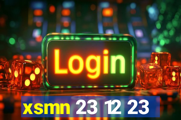 xsmn 23 12 23