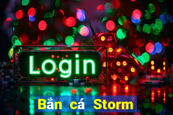 Bắn cá Storm Tải về miễn phí