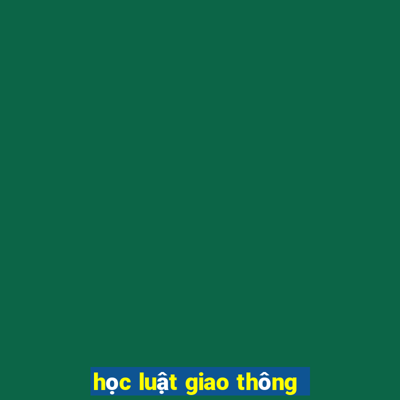 học luật giao thông