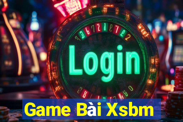 Game Bài Xsbm