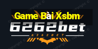 Game Bài Xsbm