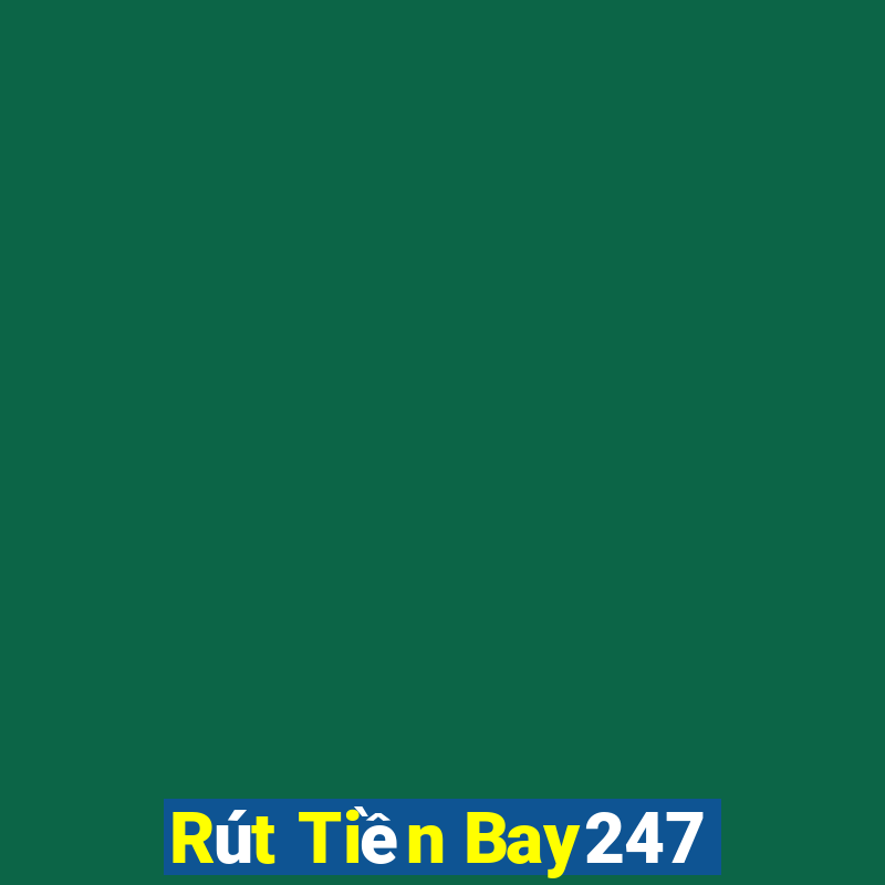 Rút Tiền Bay247