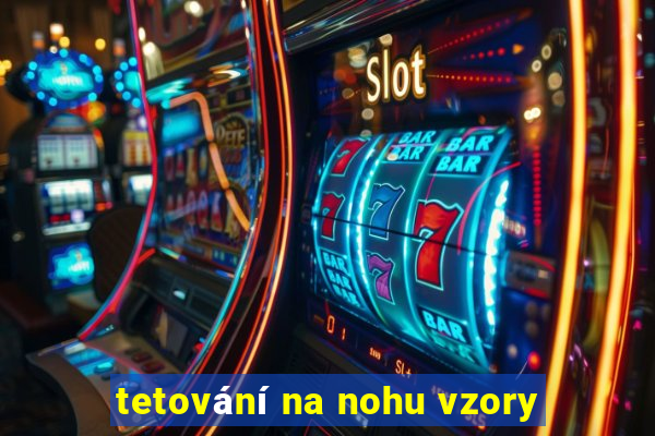 tetování na nohu vzory